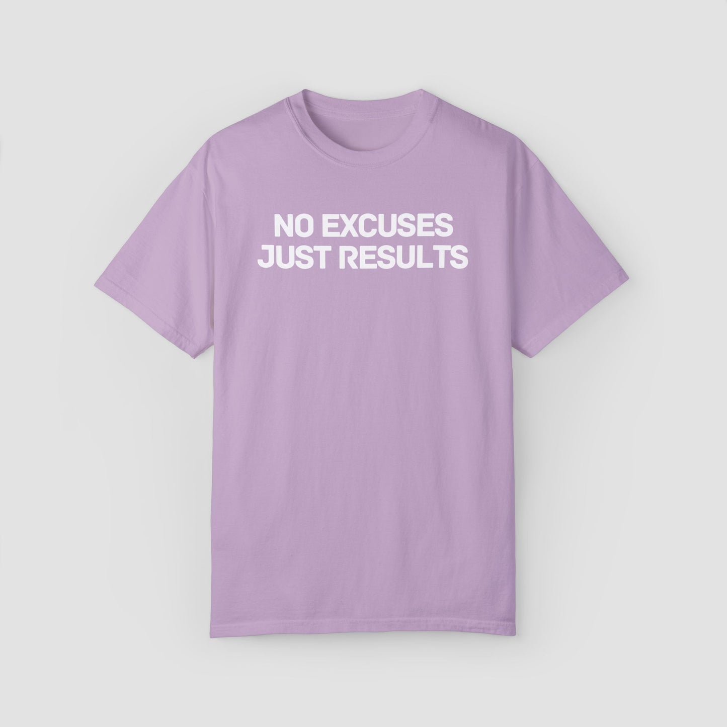 No Excuses Just Results Comfort Colors Tee