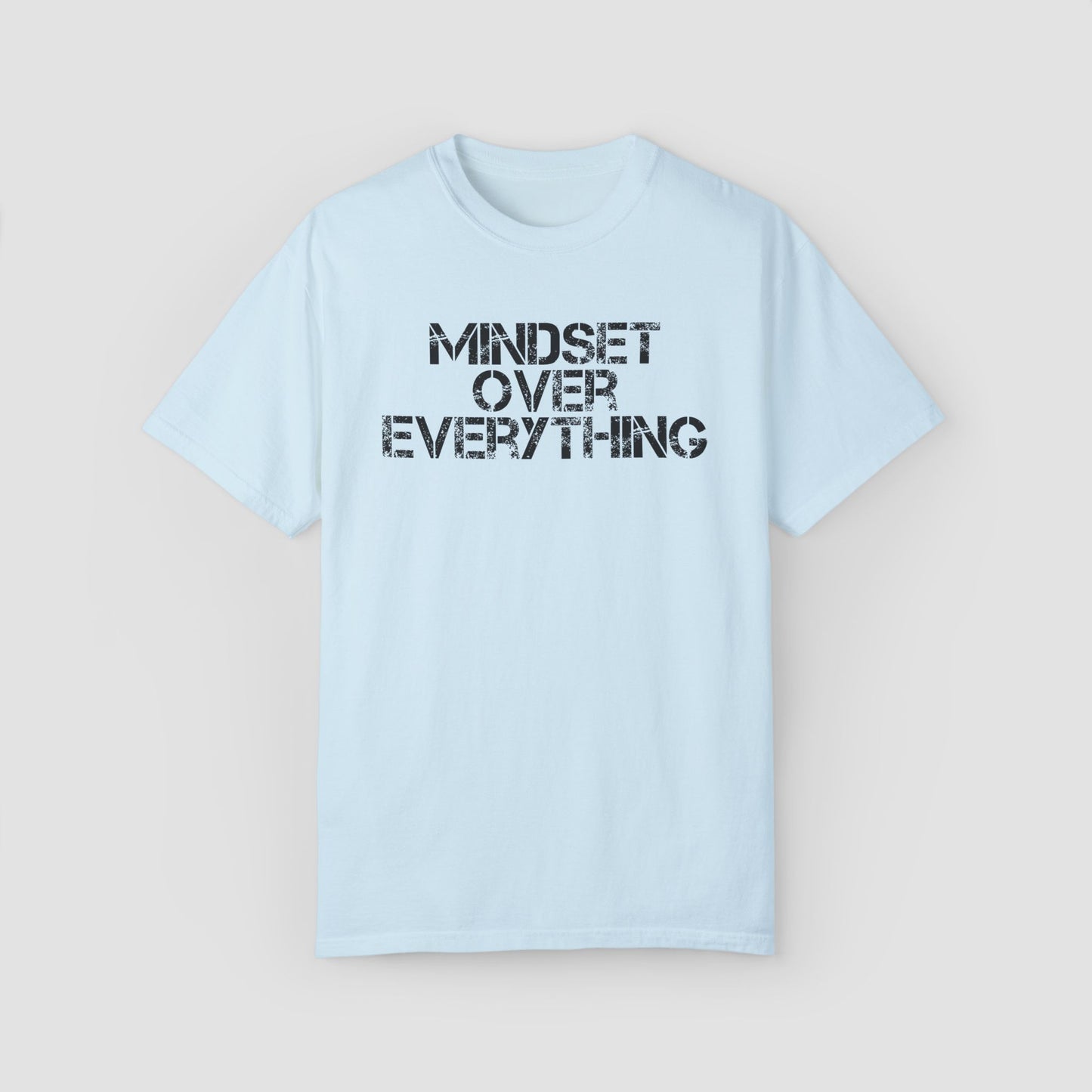 Mindset Over Everything Comfort Colors Tee