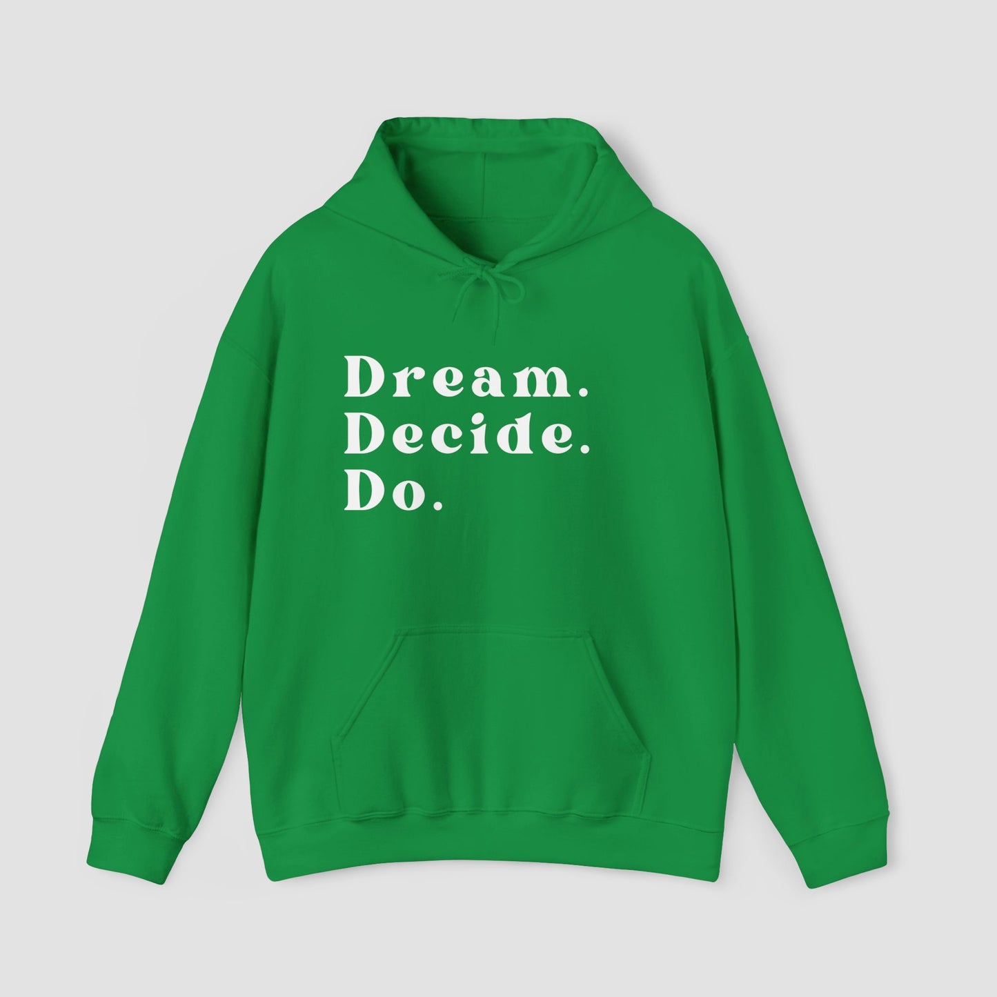 Dream. Decide. Do.  Hoodie