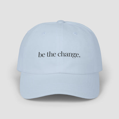 Be The Change Embroidered Hat