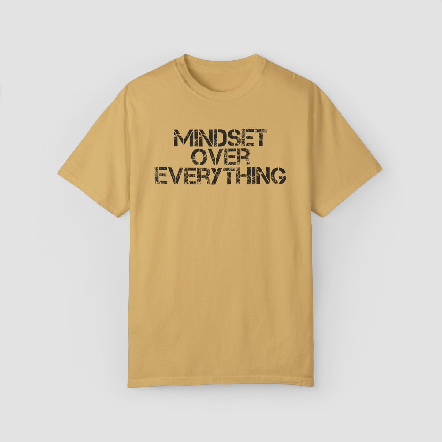 Mindset Over Everything Comfort Colors Tee