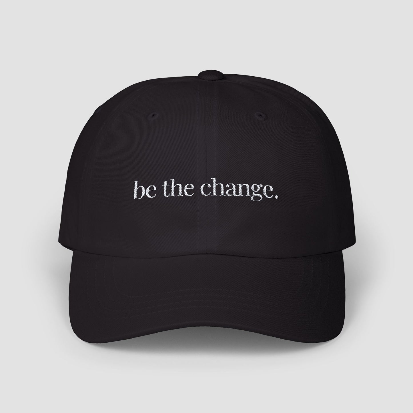 Be The Change Embroidered Hat