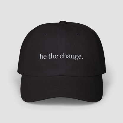 Be The Change Embroidered Hat