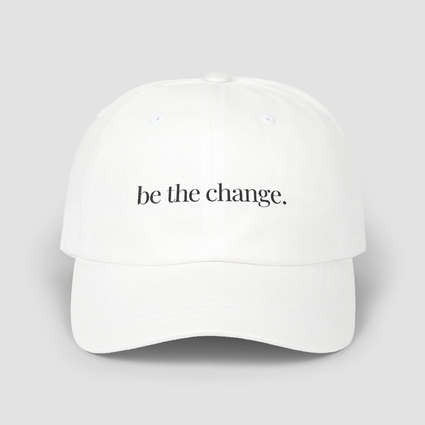 Be The Change Embroidered Hat