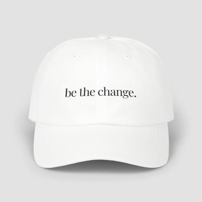 Be The Change Embroidered Hat