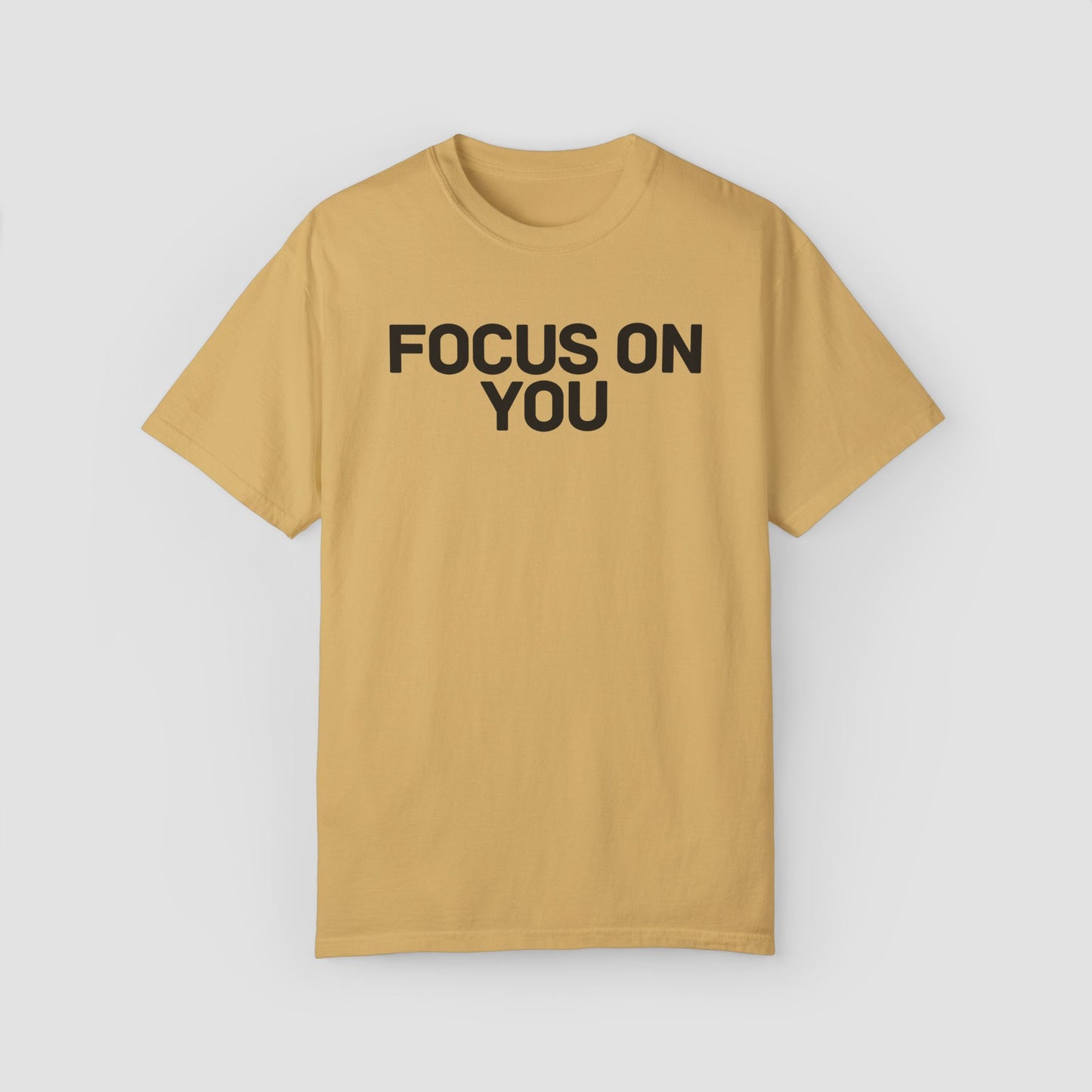 Focus On You Comfort Colors Tee